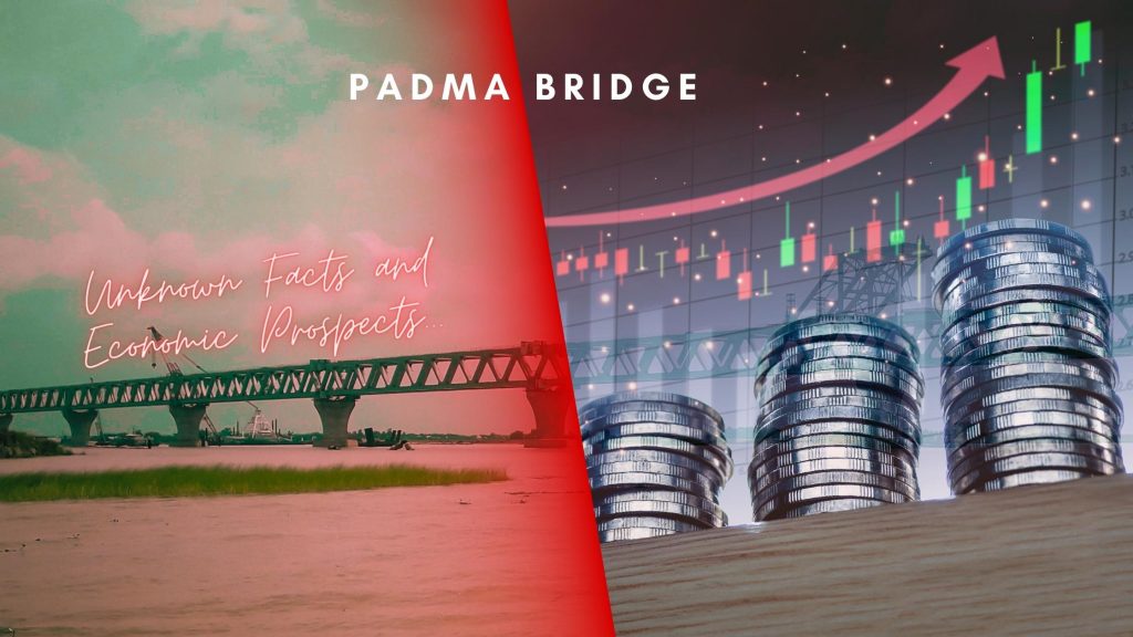 Padma Bridge: Unknown Facts and Economic Prospects | Business Insight