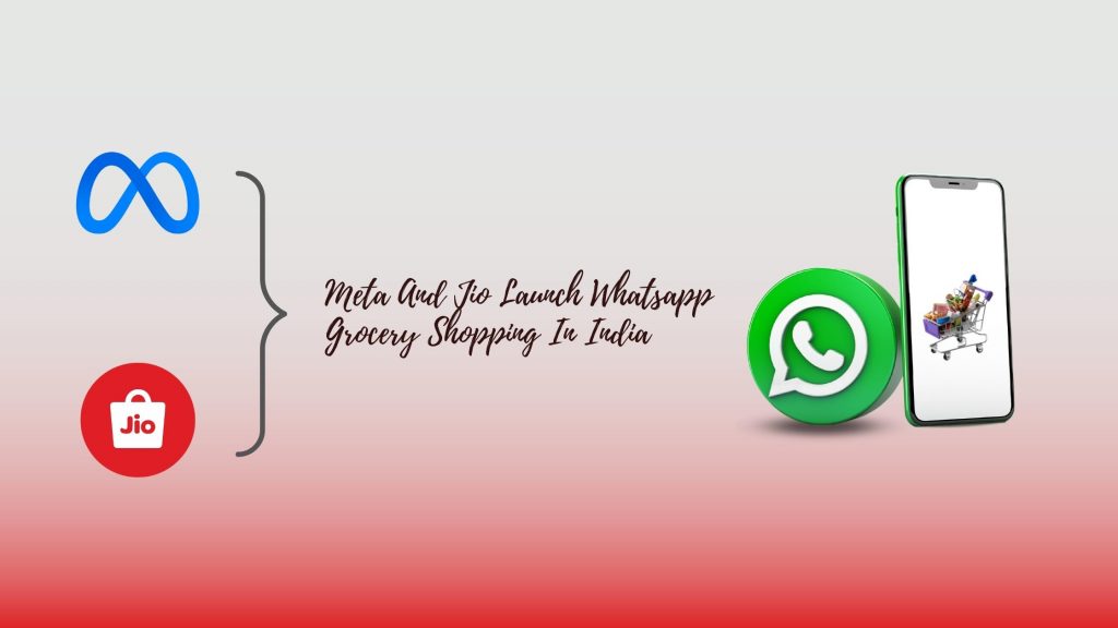 Feature Image - Meta And Jio Launch Whatsapp Grocery Shopping In India
